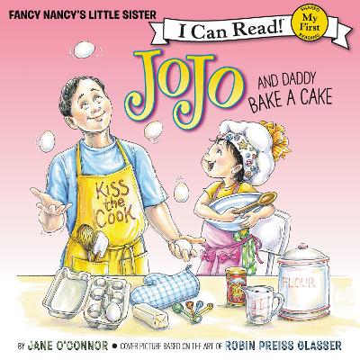 Fancy Nancy: Jojo and Daddy Bake a Cake