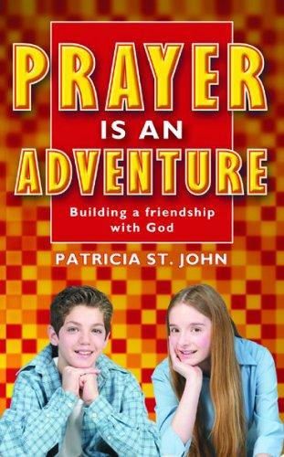 Prayer is an Adventure: Building a Friendship with God