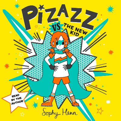 Pizazz vs The New Kid: The super awesome new superhero series!