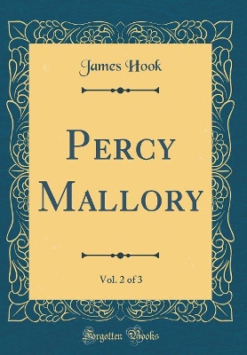Percy Mallory, Vol. 2 of 3 (Classic Reprint)