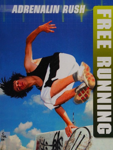 Adrenalin Rush: Free Running