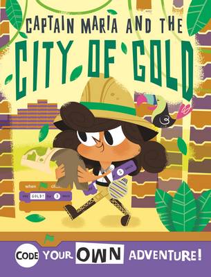 Code Your Own Jungle Adventure: Code with Captain Maria in the City of Gold