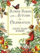 Flower Fairies of the Autumn: A Celebration