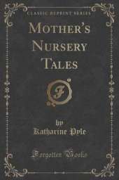 Mother's Nursery Tales (Classic Reprint)