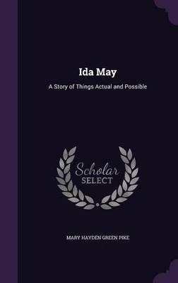 Ida May: A Story of Things Actual and Possible
