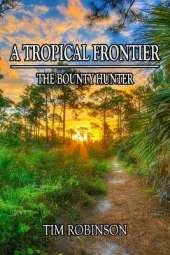 A Tropical Frontier: The Bounty Hunter