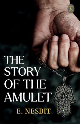 The Story of the Amulet (EditionFirst)