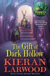 The Gift of Dark Hollow: The second in The World of Podkin one-Ear series