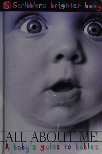 All About Me!: A Baby's Guide to Babies