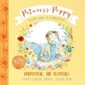 Princess Poppy: Fantastic, no Plastic