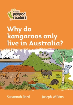 Why do kangaroos only live in Australia?: Level 4