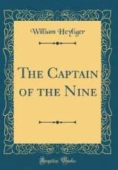 The Captain of the Nine (Classic Reprint)
