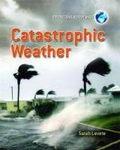Protecting Our Planet: Catastrophic Weather