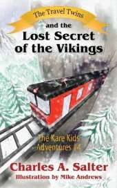 The Travel Twins and the Lost Secret of the Vikings: The Kare Kids Adventures #4