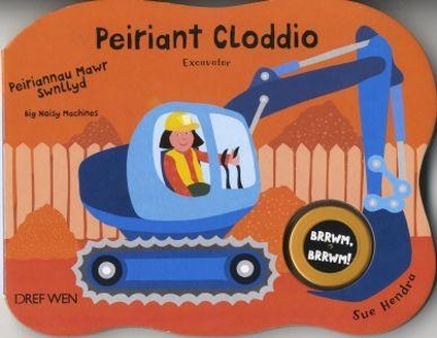 Peiriannau Mawr Swnllyd: Peiriant Cloddio/Excavator