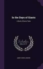 In the Days of Giants: A Book of Norse Tales