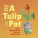 You Are Not A Tulip In a Pot