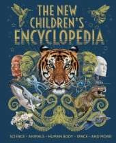 The New Children's Encyclopedia: Science, Animals, Human Body, Space, and More!
