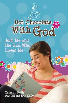 Hot Chocolate With God 3: Just Me and the God Who Loves Me