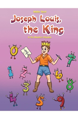 Joseph Louis, the King: In the Numbers Kingdom