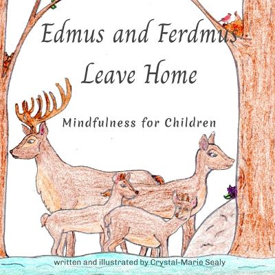 Edmus and Ferdmus Leave Home: Mindfulness for Children