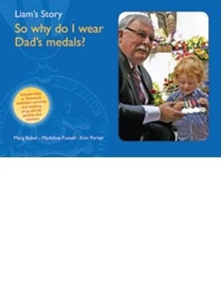 Liam's Story: So Why Do I Wear Dad's Medals?