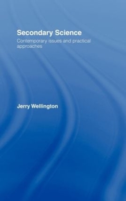 Secondary Science: Contemporary Issues and Practical Approaches
