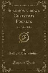 Solomon Crow's Christmas Pockets: And Other Tales (Classic Reprint)