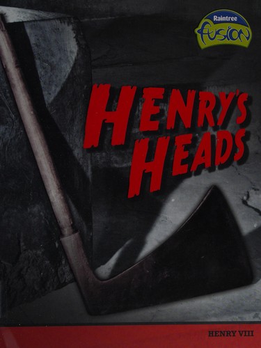 Henry's Heads: Henry VIII