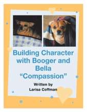 Building Character with Booger and Bella: "Compassion"