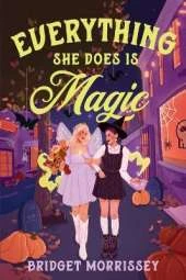 Everything She Does Is Magic