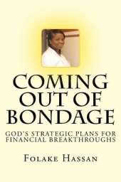 Coming out of Bondage: God's Strategic Plans for Financial Breakthroughs