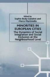 Minorities in European Cities: The Dynamics of Social Integration and Social Exclusion at the Neighbourhood Level