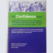 The Confidence Factor: A Practical Resource for Use with Pupils with Special Educational Needs Including Autism Spectrum Disorders Aged 11-16