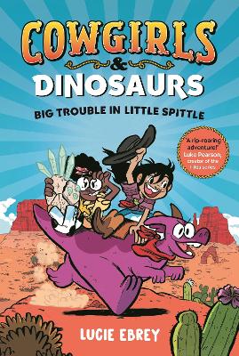Cowgirls and Dinosaurs: Big Trouble in Little Spittle