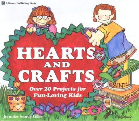 Hearts and Crafts: Over 20 Projects for Fun-loving Kids