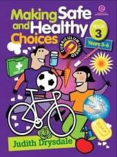 Making Safe and Healthy Choices Bk 3 (Years 5-6)
