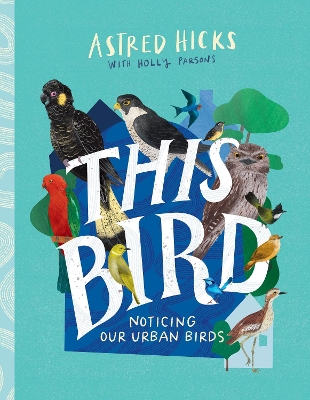 This Bird: Noticing Our Urban Birds