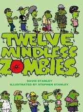Twelve Mindless Zombies