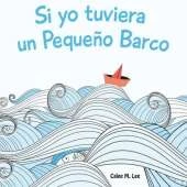 Si Yo Tuviera Un Pequeno Barco
