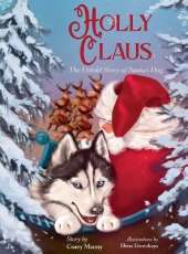 Holly Claus: The Untold Story of Santa's Dog
