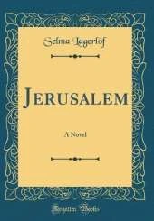 Jerusalem: A Novel (Classic Reprint)