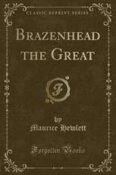 Brazenhead the Great (Classic Reprint)
