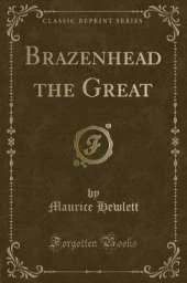 Brazenhead the Great (Classic Reprint)