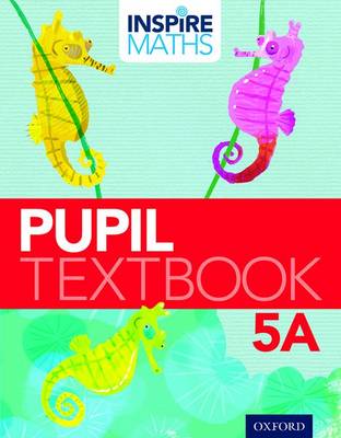 Inspire Maths: Pupil Book 5A