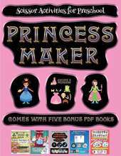 Scissor Activities for Preschool (Princess Maker - Cut and Paste): This book comes with a collection of downloadable PDF books that will help your child make an excellent start to his/her education. Books are designed to improve hand-eye coordination, de