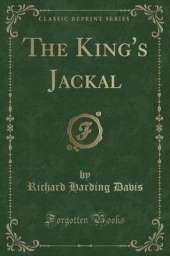 The King's Jackal (Classic Reprint)