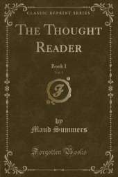 The Thought Reader, Vol. 1: Book I (Classic Reprint)