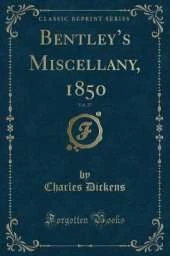 Bentley's Miscellany, 1850, Vol. 27 (Classic Reprint)