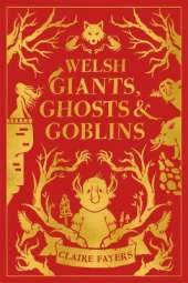 Welsh Giants, Ghosts and Goblins